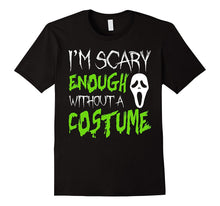I'm Scary Enough Without a Costume Halloween T-Shirt