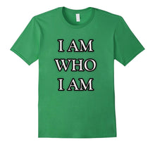 I Am Who I Am T-Shirt Inspirational Novelty Tee