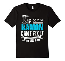 If Ramon Can't Fix It No One Can T-Shirt, Father Day Gift