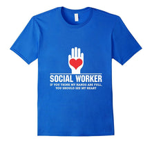 My Hands Are Full See My Heart Social Worker T-Shirt