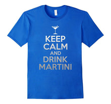 Keep Calm and Drink Martini T-Shirt - Funny Drinking Tee