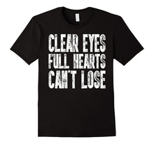 Clear Eyes Full Hearts Can't Lose T-Shirt Cool Gift TShirt