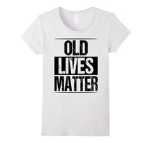 Old Lives Matter T-Shirt Men Women Elderly Seniors
