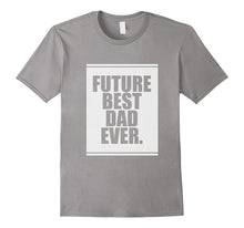 Future Best Dad Ever. T-Shirt for Father's Day Funny Gift