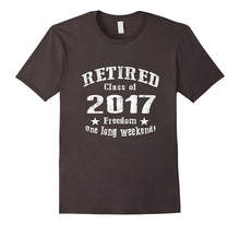 Retired 2017 Shirt: Funny Retirement Gift T-Shirt