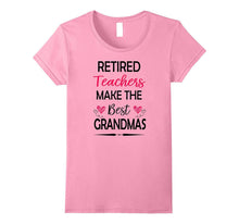 Retired Teachers Make the Best Grandmas T-Shirt