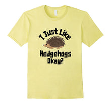 I Just Like Hedgehogs Okay? Funny Graphic Hedgehog T-Shirt