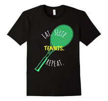 Eat Sleep Tennis Repeat Funny Novelty Gift Men Women T-Shirt