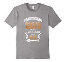 I Have Two Beautiful Daughters Gun Shovel Alibi T-Shirt Tee