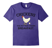 Chickens the Pet That Poops Breakfast - Funny Gift T-Shirt