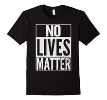 NO LIVES MATTER Funny Halloween Best Top Nihilist T-Shirt