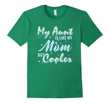 My Aunt Is Like My Mom but Cooler I Love My Aunt T-Shirt