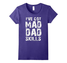 I've Got Mad Dad Skills Father's Day T-Shirt
