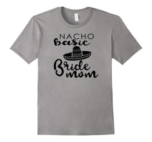 Nacho Basic Bride Mom Mother Wedding Funny Mexico T-Shirts