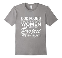 God Made Strongest Women Project Manager T-Shirt