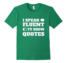 I Speak Fluent TV Show Quotes T-Shirt