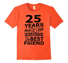 25th Wedding Anniversary Funny Shirt Married to Best Friend
