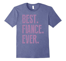 Best Fiance Ever T Shirt - Future Husband or Wife Gift Idea