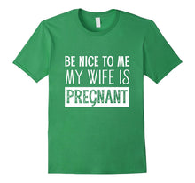 Mens Be Nice to Me My Wife Is Pregnant - Baby Announcement Shirt