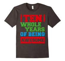 10 Ten Whole Years of Being Awesome 10th B-Day Gift Apparel