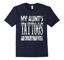 AmazingTees: My Aunt's Tattoos Are Cooler Than Yours T Shirt