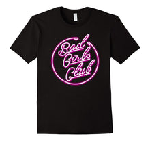 Bad Girls Club Rebel Child Gals Glowing Neon Sign Tee Shirts