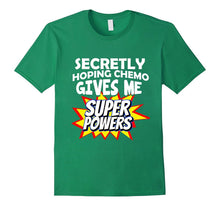 Secretly Hoping Chemo Gives Me Superpowers T-Shirt