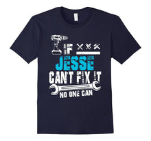 If Jesse Can't Fix It No One Can T-Shirt, Father Day Gift