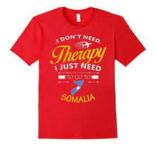 I Just Need to Go to Somalia Shirt