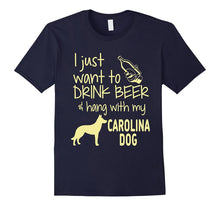 I Just Want to Drink Beer Hang With My Carolina Dog T-Shirt