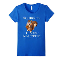 Squirrel Live Matter T-Shirt Funny Gift Shirts