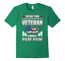 I Love More Than Being a Veteran Is Being a Pawpaw T-Shirt