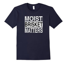 Moist Brisket Matters Funny BBQ T-Shirt