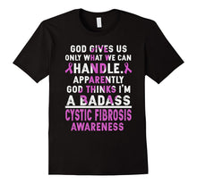 God Thinks I'm a Badass Cystic Fibrosis Awareness Tshirt