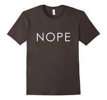 Nope Shirt, Funny Text Saying Design Gift