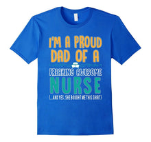 Men's Proud Dad of a Freaking Awesome Nurse T Shirt