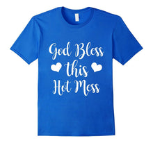 Jesus Tee Shirt, God Bless This Hot Mess T-Shirt