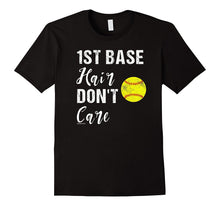 1st Base Hair Don't Care Softball T Shirt