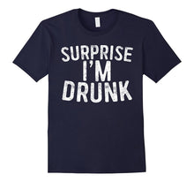 Surprise I'm Drunk T-Shirt Drinking Fourth of July Gift