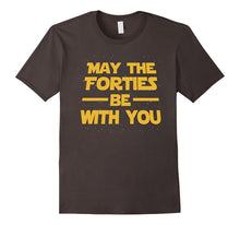 May the Forties Be With You - Funny 40th Birthday Gift