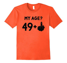 50 Years Old Birthday Shirt - My Age? 49 + 1
