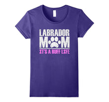 Labrador Mom It's a Ruff Life T-Shirt