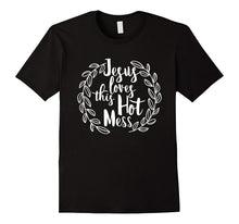Jesus Love This Hot Mess T-Shirt