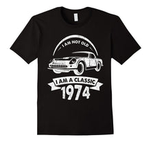 I Am Not Old I Am a Classic 1974 Funny Birthday Gift T-Shirt
