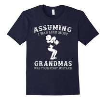 Assuming I Was Like Most Grandmas Was First Mistake Lifting