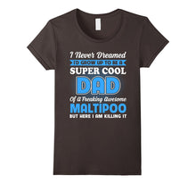 Super Cool Dad of Maltipoo Shirt Father's Day 2017
