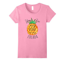 Summer Shirt Beach Vacation You Are My Pina to My Colada