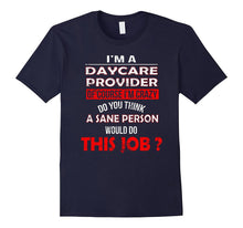I'm a Daycare Provider Funny T Shirt