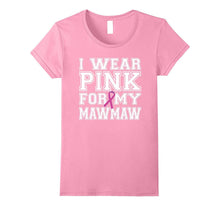 I Wear Pink for My Mawmaw Breast Cancer Awareness T-Shirt
