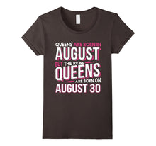 Real Queens Are Born on August 30 T-Shirt 30th Birthday Gift